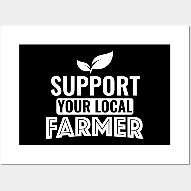 Support Local Farmer - Organic Farming Gift Wall Art by biNutz